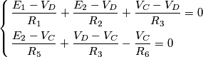 \left\{ \begin{align}
& \frac{{{E}_{1}}-{{V}_{D}}}{{{R}_{1}}}+\frac{{{E}_{2}}-{{V}_{D}}}{{{R}_{2}}}+\frac{{{V}_{C}}-{{V}_{D}}}{{{R}_{3}}}=0 \\
& \frac{{{E}_{2}}-{{V}_{C}}}{{{R}_{5}}}+\frac{{{V}_{D}}-{{V}_{C}}}{{{R}_{3}}}-\frac{{{V}_{C}}}{{{R}_{6}}}=0 \\
\end{align} \right. \left\{ \begin{align}
& \frac{{{E}_{1}}-{{V}_{D}}}{{{R}_{1}}}+\frac{{{E}_{2}}-{{V}_{D}}}{{{R}_{2}}}+\frac{{{V}_{C}}-{{V}_{D}}}{{{R}_{3}}}=0 \\
& \frac{{{E}_{2}}-{{V}_{C}}}{{{R}_{5}}}+\frac{{{V}_{D}}-{{V}_{C}}}{{{R}_{3}}}-\frac{{{V}_{C}}}{{{R}_{6}}}=0 \\
\end{align} \right.