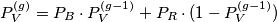 P^{(g)}_V=P_B \cdot P_V^{(g-1)}+P_R \cdot (1-P_V^{(g-1)}) P^{(g)}_V=P_B \cdot P_V^{(g-1)}+P_R \cdot (1-P_V^{(g-1)})