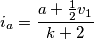 i_{a}=\frac{a+\frac{1}{2}v_{1}}{k+2}