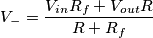V_- = \frac{V_{in}R_f + V_{out}R}{R+R_f} V_- = \frac{V_{in}R_f + V_{out}R}{R+R_f}