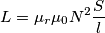 L=\mu_r\mu_0N^2\frac{S}{l}