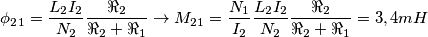 \phi_2_1=\frac{L_2I_2}{N_2}\frac{\Re_2}{\Re_2+\Re_1}\rightarrow M_2_1=\frac{N_1}{I_2}\frac{L_2I_2}{N_2}\frac{\Re_2}{\Re_2+\Re_1}=3,4mH