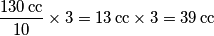 \frac{130\, \text{cc}}{10}\times 3=13\,\text{cc} \times 3=39\,\text{cc}