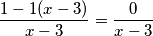 \frac{1-1(x-3)}{x-3}=\frac{0}{x-3}