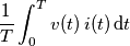 \frac{1}{T}\int_0^T v(t)\, i(t)\,\text{d}t