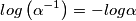 log\left ( \alpha ^{-1} \right )=-log\alpha