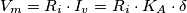 V_{m}=R_{i}\cdot I_{v}= R_{i}\cdot K_{A}\cdot \delta V_{m}=R_{i}\cdot I_{v}= R_{i}\cdot K_{A}\cdot \delta