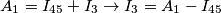 A_1=I_{45}+I_3\rightarrow I_3=A_1-I_{45}