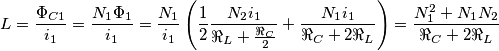 L=\frac{\Phi _{C1}}{i_{1}}=\frac{N_{1}\Phi _{1}}{i_{1}}=\frac{N_{1}}{i_{1}}\left( \frac{1}{2}\frac{N_{2}i_{1}}{\Re _{L}+\frac{\Re _{C}}{2}}+\frac{N_{1}i_{1}}{\Re _{C}+2\Re _{L}} \right)=\frac{N_{1}^{2}+N_{1}N_{2}}{\Re _{C}+2\Re _{L}} L=\frac{\Phi _{C1}}{i_{1}}=\frac{N_{1}\Phi _{1}}{i_{1}}=\frac{N_{1}}{i_{1}}\left( \frac{1}{2}\frac{N_{2}i_{1}}{\Re _{L}+\frac{\Re _{C}}{2}}+\frac{N_{1}i_{1}}{\Re _{C}+2\Re _{L}} \right)=\frac{N_{1}^{2}+N_{1}N_{2}}{\Re _{C}+2\Re _{L}}