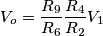 V_o=\frac{R_9}{R_6}\frac{R_4}{R_2}V_1