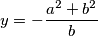 y=-\frac{a^{2}+b^{2}}{b}