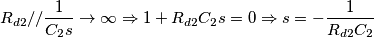 R_{d2}//\frac{1}{C_{2}s}\rightarrow \infty \Rightarrow 1+R_{d2}C_{2}s=0\Rightarrow s=-\frac{1}{R_{d2}C_{2}}