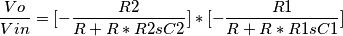 \frac{Vo}{Vin} = [- \frac{R2}{R + R*R2sC2}]*[-\frac{R1}{R+R*R1sC1}]