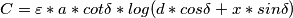 C=\varepsilon *a*cot \delta * log(d*cos \delta  + x *sin\delta )