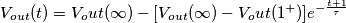V_{out} (t) = V_out (\infty) -[ V_{out}(\infty) - V_out (1^+) ]e^{-\frac{t + 1}{\tau}}