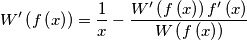 W'\left( f\left( x \right) \right)=\frac{1}{x}-\frac{W'\left( f\left( x \right) \right)f'\left( x \right)}{W\left( f\left( x \right) \right)} W'\left( f\left( x \right) \right)=\frac{1}{x}-\frac{W'\left( f\left( x \right) \right)f'\left( x \right)}{W\left( f\left( x \right) \right)}