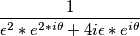 \frac{1}{\epsilon^2*e^{2*i\theta}+4i\epsilon*e^{i\theta}}