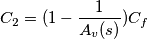 C_2=(1-\frac{1}{A_v(s)}) C_f