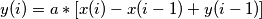 y(i) =  a*[x(i) - x(i-1) + y(i-1)]