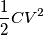 \frac{1}{2}CV^2