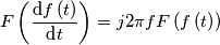 F\left( \frac{\text{d}f\left( t \right)}{\text{d}t} \right)=j2\pi fF\left( f\left( t \right) \right) F\left( \frac{\text{d}f\left( t \right)}{\text{d}t} \right)=j2\pi fF\left( f\left( t \right) \right)