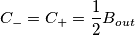 C_- = C_+ = \frac12B_{out}