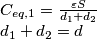 \begin{array}{l}
C_{eq,1} = \frac{{\varepsilon S}}{{d_1 + d_2 }} \\
d_1 + d_2 = d \\
\end{array} \begin{array}{l}
C_{eq,1} = \frac{{\varepsilon S}}{{d_1 + d_2 }} \\
d_1 + d_2 = d \\
\end{array}