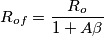 R_{of} = \frac{R_{o} }{1+A\beta}