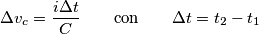 \Delta v_c=\frac{i\Delta t}{C} \quad \quad \text{con}\quad\quad\Delta t= t_2 -t_1 \Delta v_c=\frac{i\Delta t}{C} \quad \quad \text{con}\quad\quad\Delta t= t_2 -t_1
