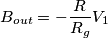 B_{out} = -\frac{R}{R_g}V_1