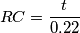 RC =\frac{t}{0.22} RC =\frac{t}{0.22}