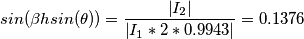 sin(\beta h sin(\theta)) =\frac{\left |I_2 \right |}{\left |I_1 *2*0.9943\right |}=0.1376