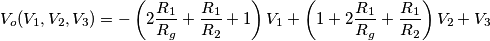 V_o(V_1, V_2, V_3)=-\left(2\frac{R_1}{R_g}+\frac{R_1}{R_2}+1\right)V_1
+\left(1+2\frac{R_1}{R_g}+\frac{R_1}{R_2}\right)V_2
+V_3