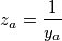 z_a = \frac{1}{y_a}