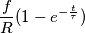 \frac{f}{R}(1-e^{-\frac{t}{\tau}})
