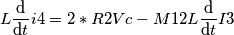 L\frac{\mathrm{d} }{\mathrm{d} t}i4 = 2*R2 Vc -M12 L\frac{\mathrm{d} }{\mathrm{d} t}I3 L\frac{\mathrm{d} }{\mathrm{d} t}i4 = 2*R2 Vc -M12 L\frac{\mathrm{d} }{\mathrm{d} t}I3