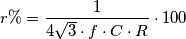 r\%=\frac{1}{4\sqrt{3}\cdot f\cdot C\cdot R}\cdot 100