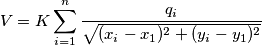 V=K \sum_{i=1}^{n} \frac{q_i} { \sqrt {(x_i-x_1)^2+(y_i-y_1)^2}} V=K \sum_{i=1}^{n} \frac{q_i} { \sqrt {(x_i-x_1)^2+(y_i-y_1)^2}}