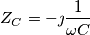 Z_C = - \jmath \frac{1}{\omega C}