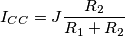 I_{CC}=J\frac{R_2}{R_1+R_2} I_{CC}=J\frac{R_2}{R_1+R_2}
