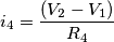 {{i}_{4}}=\frac{({{V}_{2}}-{{V}_{1}})}{{{R}_{4}}}