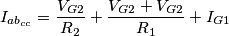 {{I}_{a{{b}_{cc}}}}=\frac{{{V}_{G2}}}{{{R}_{2}}}+\frac{{{V}_{G2}}+{{V}_{G2}}}{{{R}_{1}}}+{{I}_{G1}}