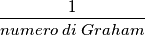 \frac {1}{numero\;di\;Graham}\;