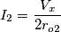 I_2=\dfrac{V_x}{2r_{o2}}