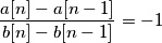 \frac{a[n]-a[n-1]}{b[n]-b[n-1]}=-1