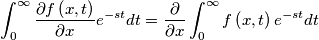 \int_{0}^{\infty }{\frac{\partial f\left( x,t \right)}{\partial x}e^{-st}dt}=\frac{\partial }{\partial x}\int_{0}^{\infty }{f\left( x,t \right)e^{-st}dt} \int_{0}^{\infty }{\frac{\partial f\left( x,t \right)}{\partial x}e^{-st}dt}=\frac{\partial }{\partial x}\int_{0}^{\infty }{f\left( x,t \right)e^{-st}dt}