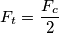 F_t=\frac{F_c}{2}