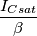 \frac{I_{Csat}}{\beta} \frac{I_{Csat}}{\beta}