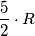 \frac{5}{2}\cdot R