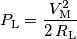 P_\text{L}=\frac{V_\text{M}^2}{2\,R_\text{L}}